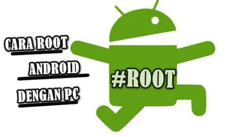Cara Me Root Android Dengan Pc